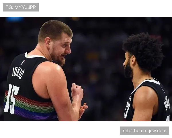 掘金进攻效率榜首背后：约基奇高位策应体系如何撕裂防线